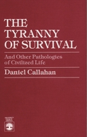 The tyranny of survival;: And other pathologies of civilized life B0006C93XC Book Cover