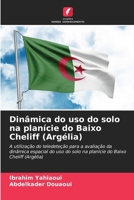 Dinâmica do uso do solo na planície do Baixo Cheliff (Argélia) (Portuguese Edition) 6209924735 Book Cover