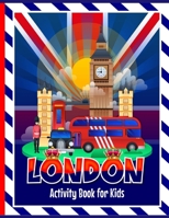 London Activity Book for Kids: Fun activities including colouring in, puzzles, drawing, wordsearches, mazes & London themed facts for children to ... imagination. Perfect for travel journeys. 1915216362 Book Cover