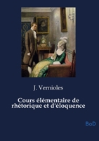Cours élémentaire de rhétorique et d'éloquence B0GMBG2KDW Book Cover