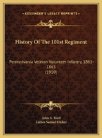 History of the 103d Regiment, Pennsylvania Veteran Volunteer Infantry, 1861-1865 1015822932 Book Cover