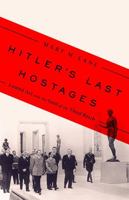 Hitler's Last Hostages: Looted Art and the Soul of the Third Reich 1610397363 Book Cover