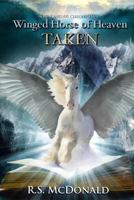 Winged Horse of Heaven: Taken 0692788034 Book Cover