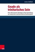 Gnade ALS Trinitarisches Sein: Bruce McCormacks Theologie in Ihrer Entwicklung Aus Analytischer Und Konstruktiver Barthrezeption 3525567316 Book Cover