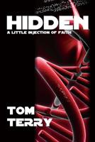 Hidden: A Little Injection Of Faith 1726447529 Book Cover