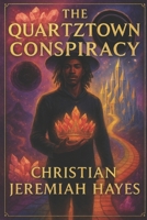 THE QUARTZTOWN CONSPIRACY (PURIFIED) B0FFTL8MHK Book Cover
