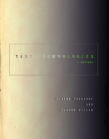 Text Technologies: A History 1503603849 Book Cover