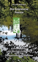 Der Siebenfache Frieden: Kontemplationen für Universellen Frieden nach dem Friedensevangelium der Eßener 3754318039 Book Cover