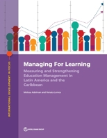 Managing for Learning: Measuring and Strengthening Education Management in Latin America and the Caribbean 1464814635 Book Cover
