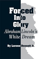 Forced into Glory: Abraham Lincoln's White Dream 0874850029 Book Cover