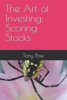 The Art of Investing: Scoring Stocks (Complete The Art of Investing Book 1) 1532781660 Book Cover