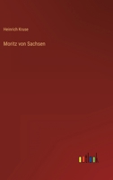 Moritz Von Sachsen 1147805008 Book Cover