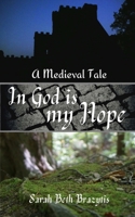 In God is My Hope: A Medieval Tale B094L58XQ7 Book Cover