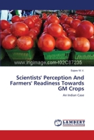 Scientists' Perception And Farmers' Readiness Towards GM Crops 3659118478 Book Cover