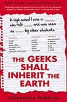 The Geeks Shall Inherit the Earth: Popularity, Quirk Theory and Why Outsiders Thrive After High School 1401302025 Book Cover