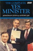 The Complete Yes Minister; The Diaries of a Cabinet Minister By the Right Hon. James Hacker MP 0563206659 Book Cover