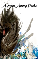 A Swan Among Ducks 0692834877 Book Cover