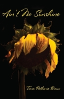 Ain't No Sunshine 0615313507 Book Cover