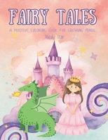 Fairy tales: A positive coloring book for growing minds B0CQ89FSX3 Book Cover