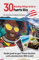 30 Amazing things to do in Puerto Rico: Pocket Guide to your Dream Vacation with activities from FREE to $20 B0BW2GWF7N Book Cover