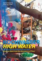 Hochwasser/High Water: Trink Oh Herz Von Uberfluss der Zeit!/Drink Oh Heart From The Abundance Of Time! 3940953768 Book Cover