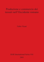 Produzione E Commercio Dei Tessuit Nell'occidente Romano 1841711675 Book Cover