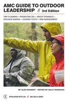 AMC Guide to Outdoor Leadership: Trip Planning * Promoting Dei * Group Dynamics * Decision Making * Leading Youth * Risk Management 1628421517 Book Cover