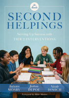 Second Helpings: Serving Up Success with Tier 2 Interventions (Proven Tier 2 Strategies to Ensure Every Student Thrives) B0GXC987JN Book Cover