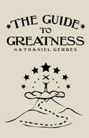 The Guide to Greatness 1519640730 Book Cover