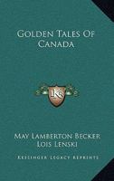 Golden Tales Of Canada 1432589512 Book Cover