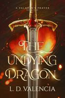The Undying Dragon (A Paladin's Prayer) 1966881002 Book Cover