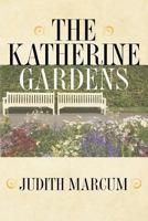 The Katherine Gardens 1470052539 Book Cover