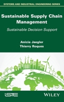 Sustainable Supply Chain Management: Sustainable Decision Support 1786307421 Book Cover