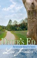 Dater's Ed: The Instruction Manual for Parents 0615215785 Book Cover