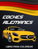 Coches Alemanes - Libro Para Colorear: Una colección de los mejores Super Cars y Coches de Carreras - Gran regalo para Niños, Niñas y Adultos, B08NVL64LV Book Cover