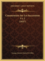 Commentaire Sur Les Successions V1-2 (1837) 1167727711 Book Cover