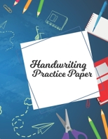 Handwriting Practice Paper: Writing Paper for Kids With Dotted Lined (Notebook With Dotted Lined Sheets for K-3 Students 100 Pages) 1704283817 Book Cover