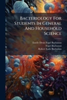 Bacteriology: For Students In General And Household Science 1176057138 Book Cover