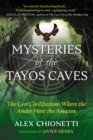 Mysteries of the Tayos Caves 1591433568 Book Cover