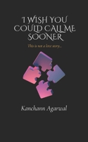 I Wish You Could Call Me Sooner: When peace matters more than proving B0GPWJGFP6 Book Cover