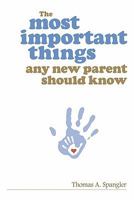 The Most Important Things Any New Parent Should Know 1456348345 Book Cover