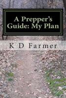 A Prepper's Guide: My Plan 1481900021 Book Cover