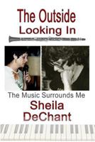 The Outside Looking In: The Music Surrounds Me 1981709088 Book Cover