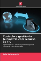 Controlo e gestão da telemetria com recurso às TIC (Portuguese Edition) 6208097436 Book Cover