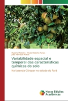 Variabilidade espacial e temporal das características químicas do solo: Na fazenda Citropar no estado do Pará 6202179325 Book Cover