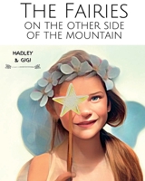 THE FAIRIES ON THE OTHER SIDE OF THE MOUNTAIN 1737165945 Book Cover