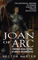 Joan of Arc: Personal Recollections of Joan of Arc Annotated 1774855828 Book Cover