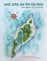 One Day On An Island: With Willow, Lily And Rose B0CSM1B4V1 Book Cover