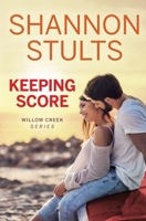 Keeping Score (Willow Creek Book 1) 1950510891 Book Cover