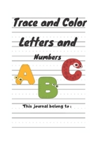 Trace and Color Letters and Numbers: My First Learn to Write Workbook: Practice for Kids with Pen Control, Line Tracing, Letters, and More! (Kids acti B0892HQHVM Book Cover